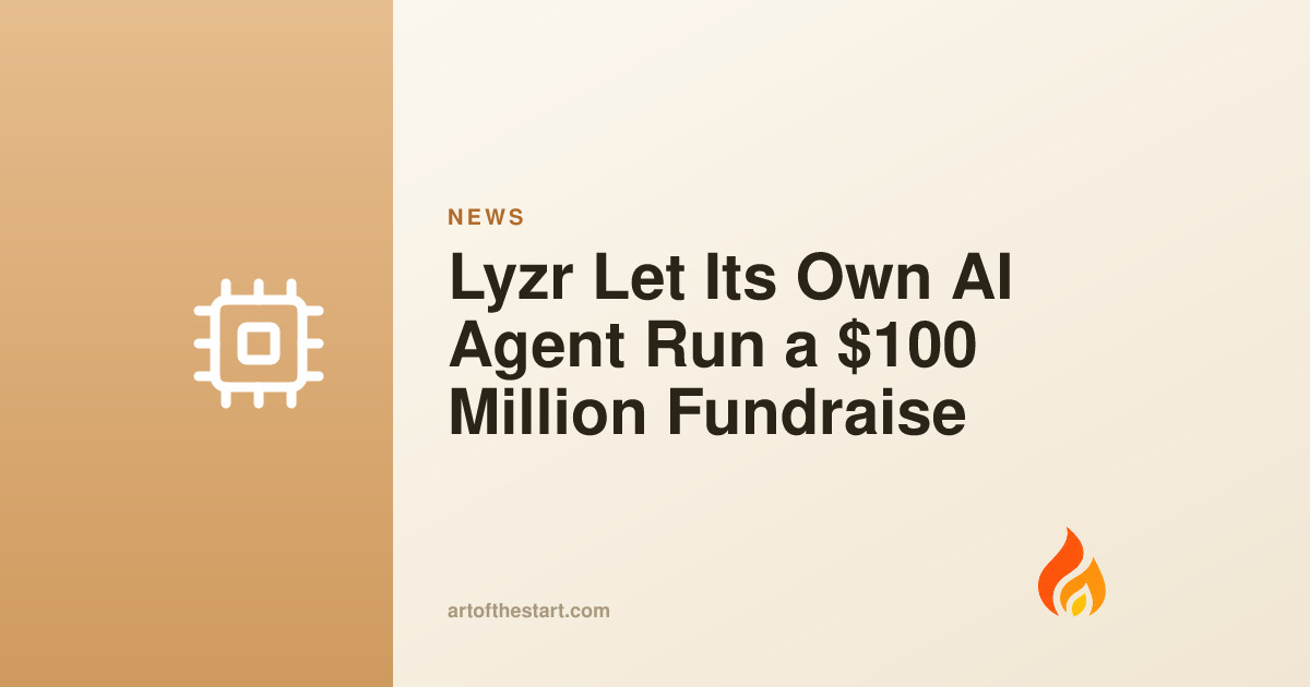 Lyzr Let Its Own AI Agent Run a $100 Million Fundraise