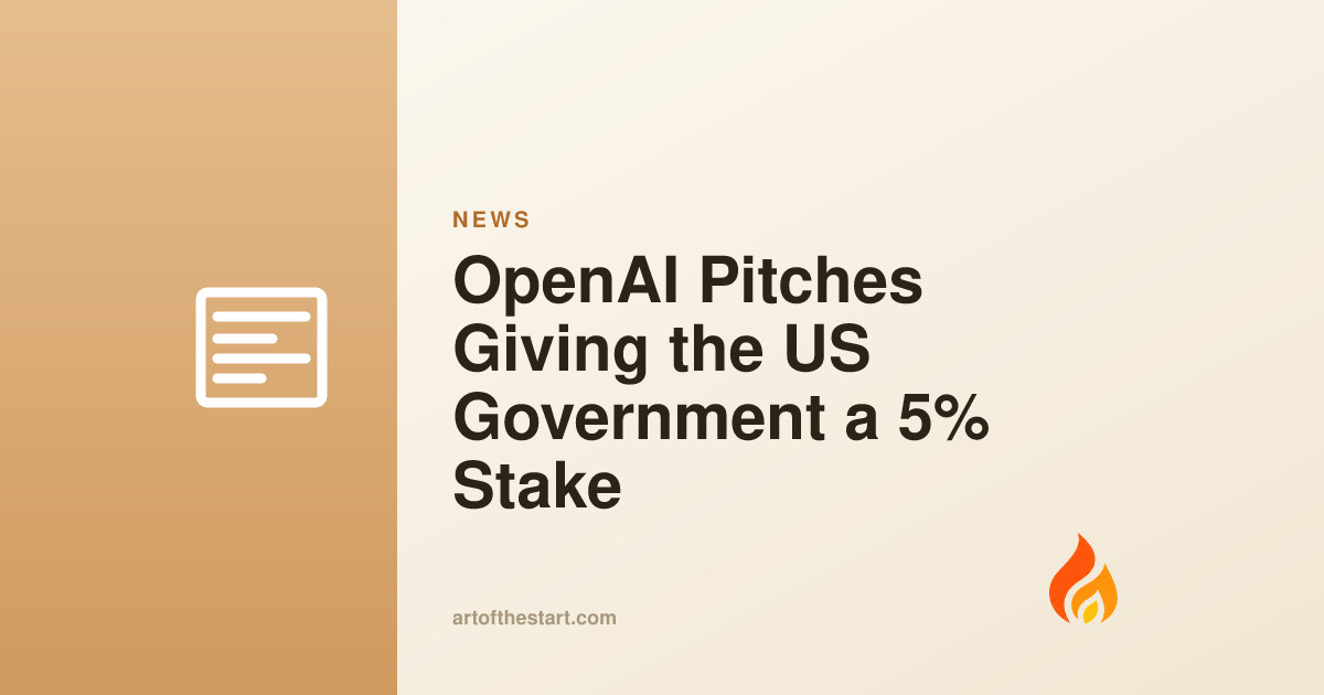 OpenAI Pitches Giving the US Government a 5% Stake